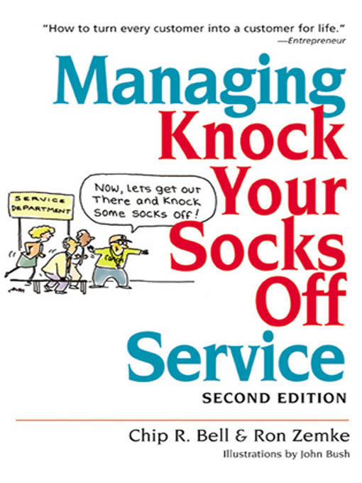 Title details for Managing Knock Your Socks Off Service by Chip R. Bell - Available